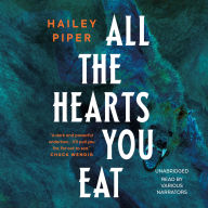 Title: All the Hearts You Eat, Author: Hailey Piper