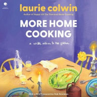Title: More Home Cooking: A Writer Returns to the Kitchen, Author: Laurie Colwin