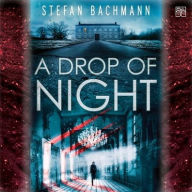 Title: A Drop of Night, Author: Stefan Bachmann