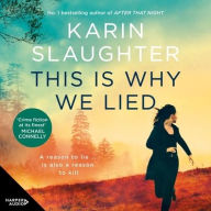 Title: This Is Why We Lied (Will Trent Thriller #12), Author: Karin Slaughter