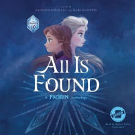 Title: All Is Found: A Frozen Anthology, Author: Disney Books