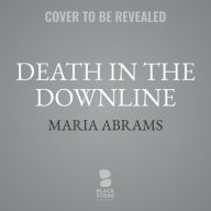 Title: Death in the Downline: A Novel, Author: Maria Abrams