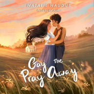 Title: Gay the Pray Away, Author: Natalie Naudus