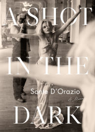 Title: A Shot in the Dark: A Memoir, Author: Sante D'Orazio