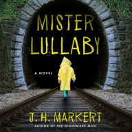 Title: Mister Lullaby, Author: J. H. Markert