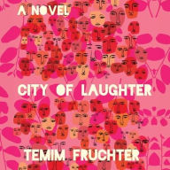 Title: City of Laughter, Author: Temim Fruchter
