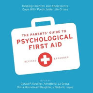 Title: The Parents' Guide to Psychological First Aid, Author: Olivia Moorehead-Slaughter