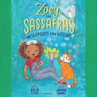 Title: Zoey and Sassafras: Wishypoofs and Hiccups, Author: Asia Citro