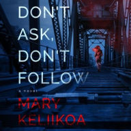 Title: Don't Ask, Don't Follow, Author: Mary Keliikoa