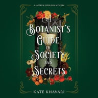 Title: A Botanist's Guide to Society and Secrets, Author: Kate Khavari