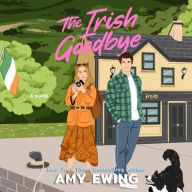 Title: The Irish Goodbye, Author: Amy Ewing