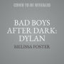 Bad Boys After Dark: Dylan