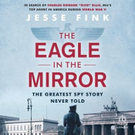 Title: The Eagle in the Mirror, Author: Jesse Fink