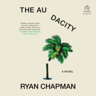 Title: The Audacity, Author: Ryan Chapman