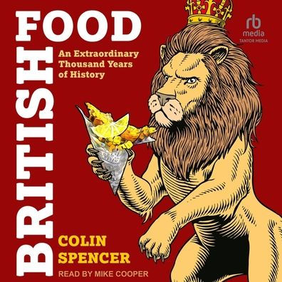 British Food: An Extraordinary Thousand Years of History