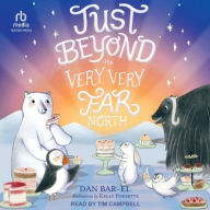 Title: Just Beyond the Very, Very Far North, Author: Dan Bar-El