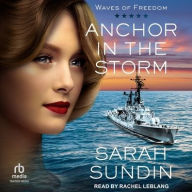 Title: Anchor in the Storm, Author: Sarah Sundin