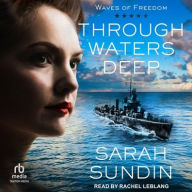 Title: Through Waters Deep, Author: Sarah Sundin