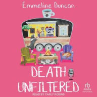 Title: Death Unfiltered, Author: Emmeline Duncan