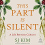 This Part Is Silent: A Life Between Cultures