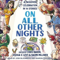 Title: On All Other Nights: A Passover Celebration in 14 Stories, Author: Chris Baron