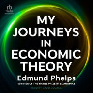 Title: My Journeys in Economic Theory, Author: Edmund Phelps