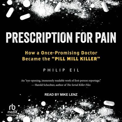 Prescription for Pain: How a Once-Promising Doctor Became the 