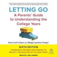 Title: Letting Go, Sixth Edition: A Parents' Guide to Understanding the College Years, Author: Madge Lawrence Treeger