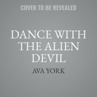 Title: Dance with the Alien Devil, Author: Ava York