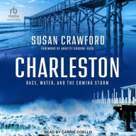 Title: Charleston: Race, Water, and the Coming Storm, Author: Susan Crawford