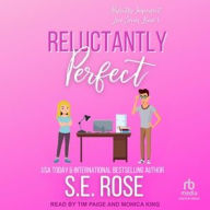 Title: Reluctantly Perfect, Author: S.E. Rose