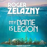 Title: My Name is Legion, Author: Roger Zelazny