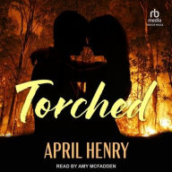 Title: Torched, Author: April Henry