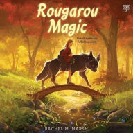Title: Rougarou Magic, Author: Rachel M Marsh