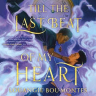 Title: Till the Last Beat of My Heart, Author: Louangie Bou-Montes