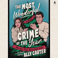 Title: The Most Wonderful Crime of the Year: A Novel, Author: Ally Carter