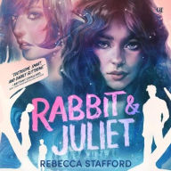 Title: Rabbit & Juliet, Author: Rebecca Stafford