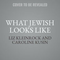 Title: What Jewish Looks Like, Author: Caroline Kusin Pritchard