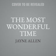 Title: The Most Wonderful Time: A Novel, Author: Jayne Allen
