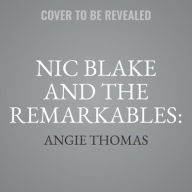 Title: Nic Blake and the Remarkables:: The Book of Anansi, Author: Angie Thomas