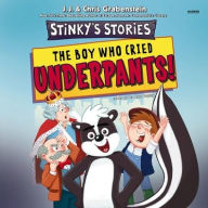 Title: Stinky's Stories #1: The Boy Who Cried Underpants!: The Boy Who Cried Underpants!, Author: J J Grabenstein