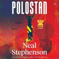 Title: Polostan: Volume One of Bomb Light, Author: Neal Stephenson