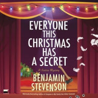 Title: Everyone This Christmas Has a Secret: A Festive Mystery, Author: Benjamin Stevenson