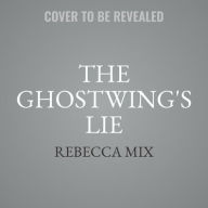 Title: The Ghostwing's Lie, Author: Rebecca Mix