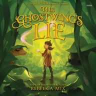 Title: The Ghostwing's Lie, Author: Rebecca Mix