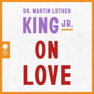 Title: Dr. Martin Luther King Jr. on Love, Author: Martin Luther King Jr.