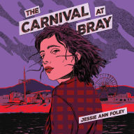 Title: The Carnival at Bray, Author: Jessie Ann Foley