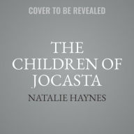 Title: The Children of Jocasta: A Novel, Author: Natalie Haynes