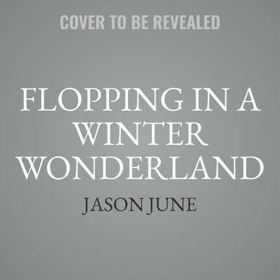 Flopping in a Winter Wonderland