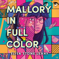 Title: Mallory in Full Color, Author: Elisa Stone Leahy